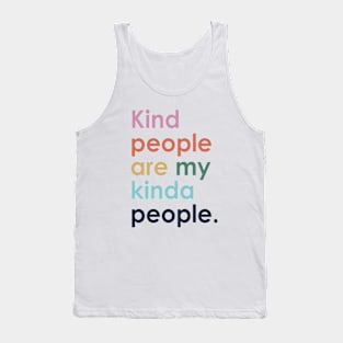 Kind people are my kind of people Tank Top